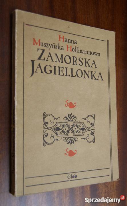 Hanna Muszyńska Hoffmanowa Zamorska Jagiellonka Parczew