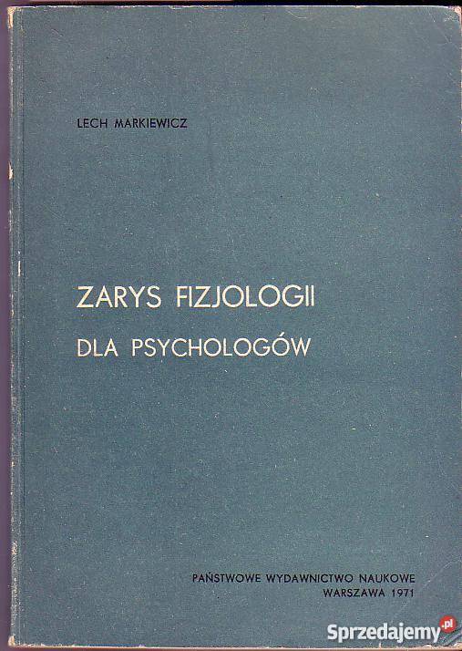 1769 ZARYS FIZJOLOGII PSYCHOLOGÓW LECH MARKIEWIC Książki i Podręczniki Czyrna