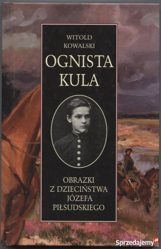 Ognista kula Obrazki z dzieciństwa Józefa zachodniopomorskie Szczecin sprzedam