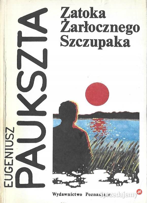 Zatoka Żarłocznego Szczupaka Eugeniusz Paukszta Kętrzyn