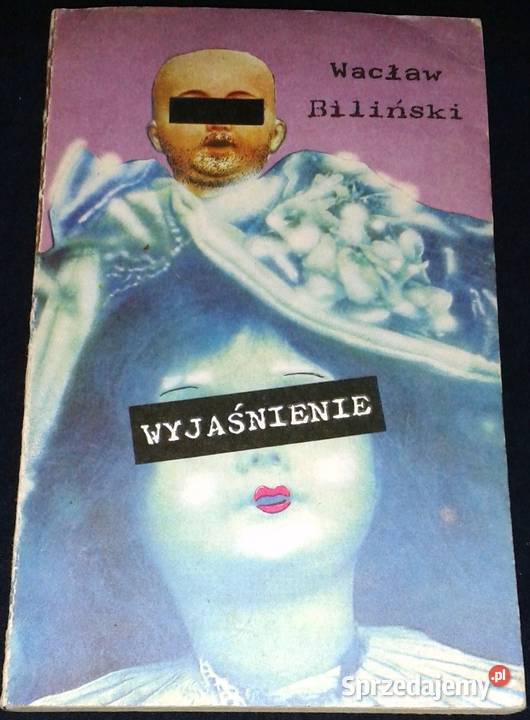 Wyjaśnienie Wacław Biliński Rok wydania 1985 Chełm