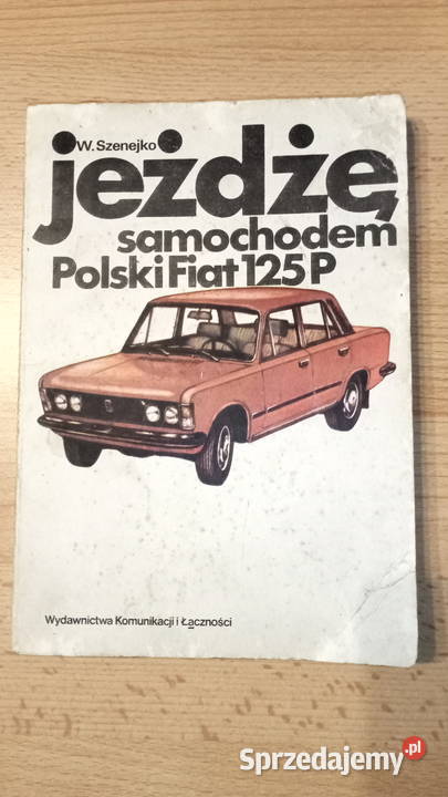 Książka Jeżdżę samochodem Polski Fiat 125P podkarpackie
