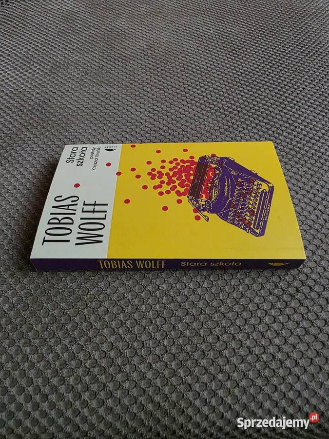 nowa Tobias Wolff Stara szkoła Kraków sprzedam