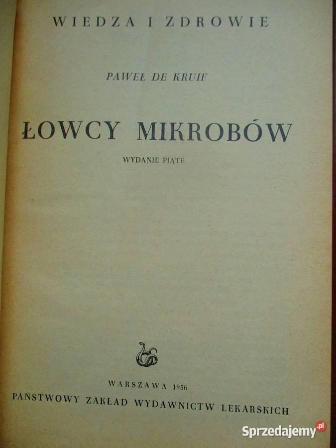 Łowcy mikrobów Kruif wirusy bakterie fizjologia biologia, ekologia Książki naukowe i popularnonaukowe Łódź