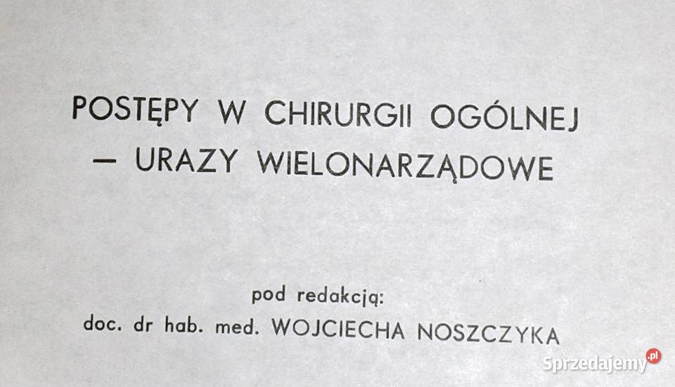 Postępy w chirurgii ogólnejurazy wielonarządowe Chełm