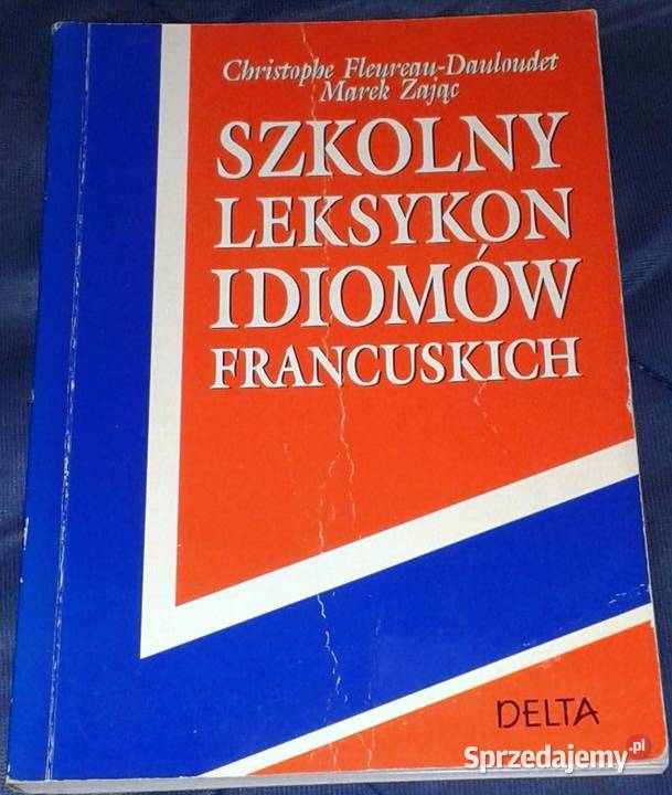Szkolny leksykon idiomów francuskich - C.Dauloudet, M. Zając