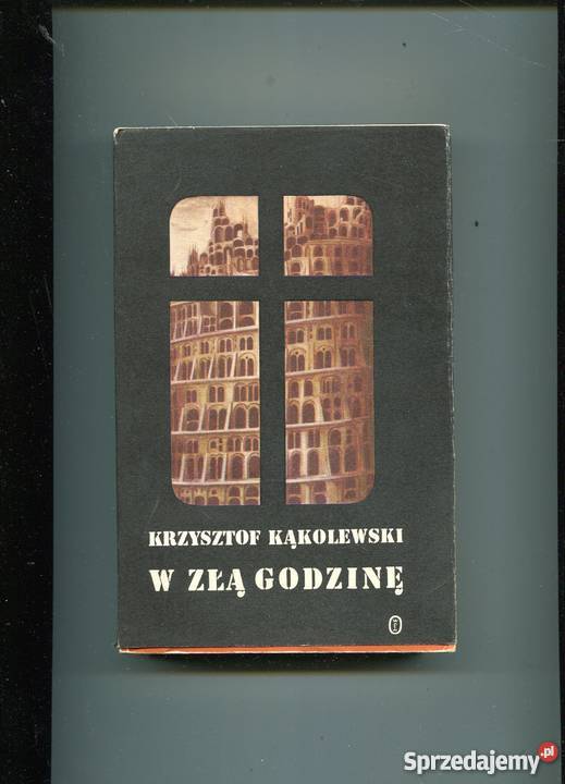 W złą godzinę Krzysztof Kąkolewski Rok wydania 1983 Szczecin
