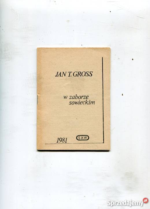 W zaborze sowieckim Jan TGross Rok wydania 1981 Szczecin