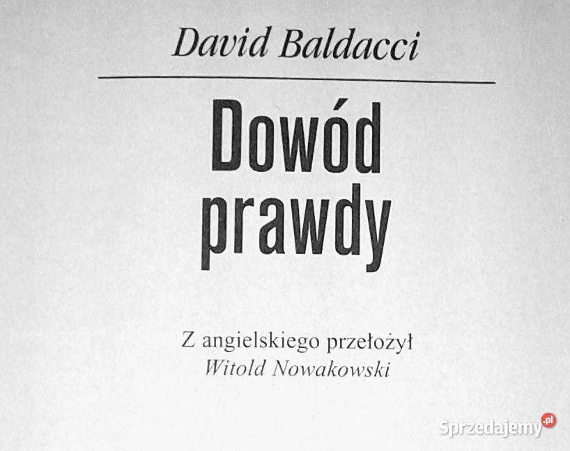 Dowód prawdy David Baldacci Rok wydania 2001 Pozostałe Chełm