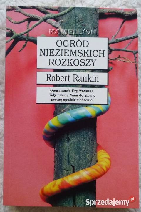 Ogród nieziemskich rozkoszy Robert Rankin Proza i poezja Warszawa
