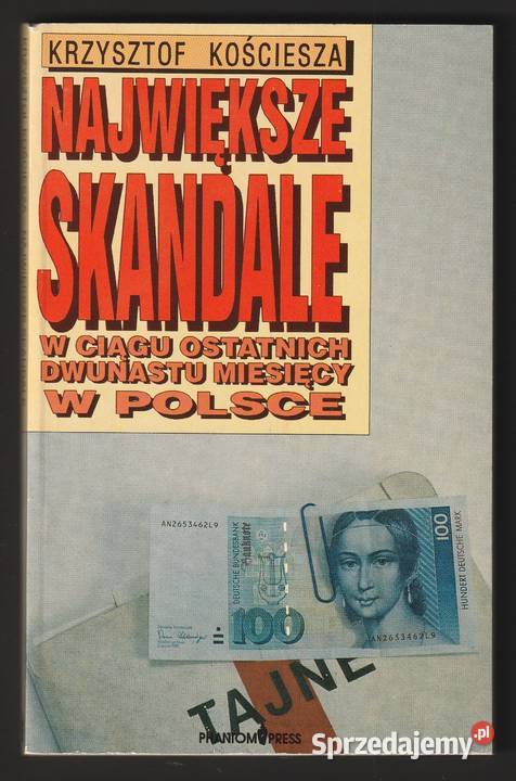 NAJWIĘKSZE SKANDALE KRZYSZTOF KOŚCIESZA 1994 Rok wydania 1994 Łódź