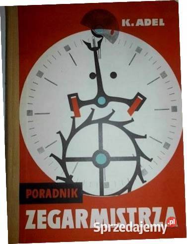 Poradnik Zegarmistrza Kazimierz Adel
