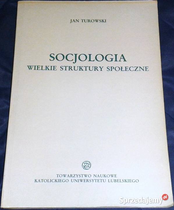 Socjologia Wielkie struktury społeczne Jan Chełm