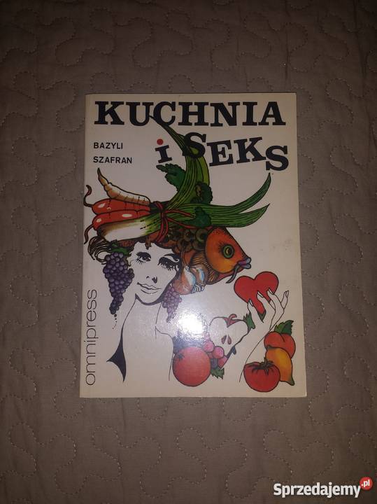 Kuchnia i seks Bazyli Szafran nowa Warszawa