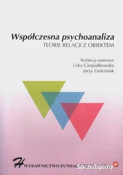 Współczesna psychoanaliza Teorie relacji z miękka Książki i Podręczniki dolnośląskie