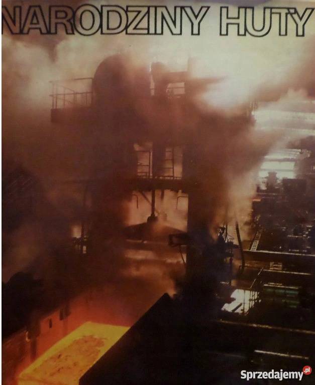 NARODZINY HUTY Rok wydania 1976 Ostrołęka