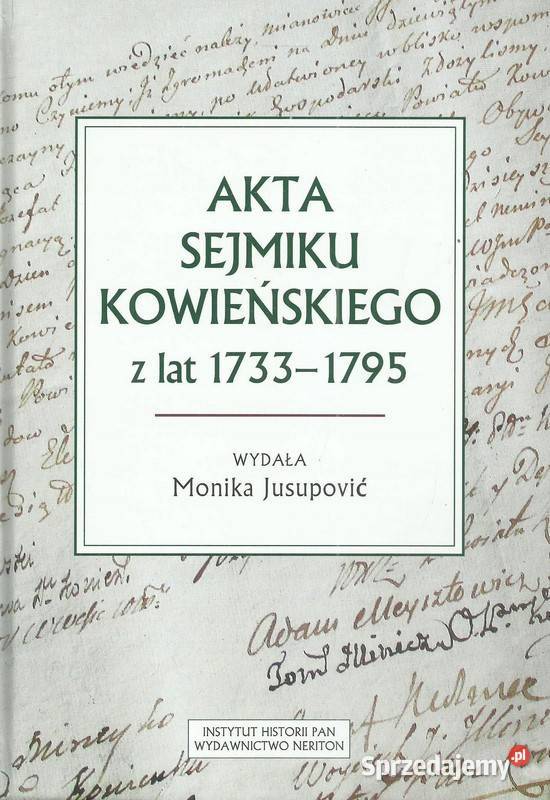 Akta sejmiku kowieńskiego z lat 17331795 Łódź