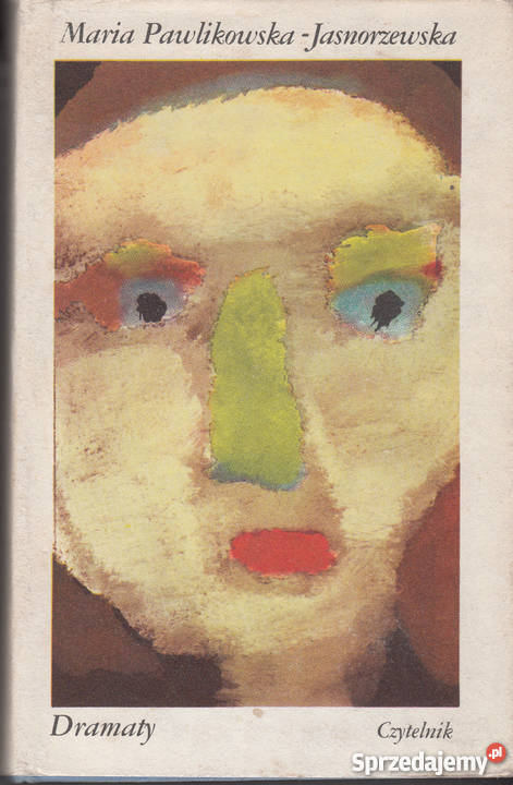 01000 DRAMATY MARIA PAWLIKOWSKA JASNORZEWSKA literatura piękna - proza polska Czyrna