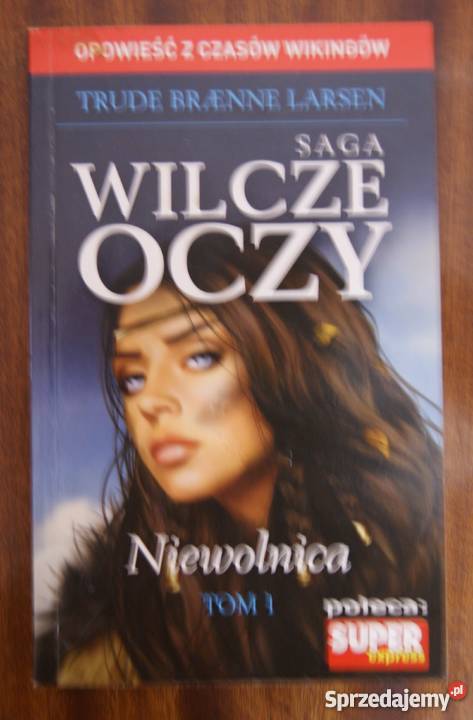 Trude Braenne Larsen Saga Wicze oczy Niewolnica