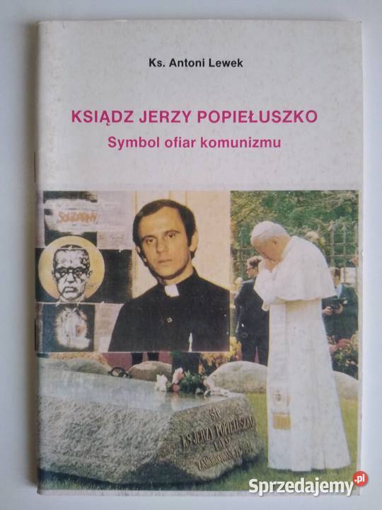 Ksiądz J Popiełuszko Symbol ofiar komunizmu Ks A Gdańsk sprzedam