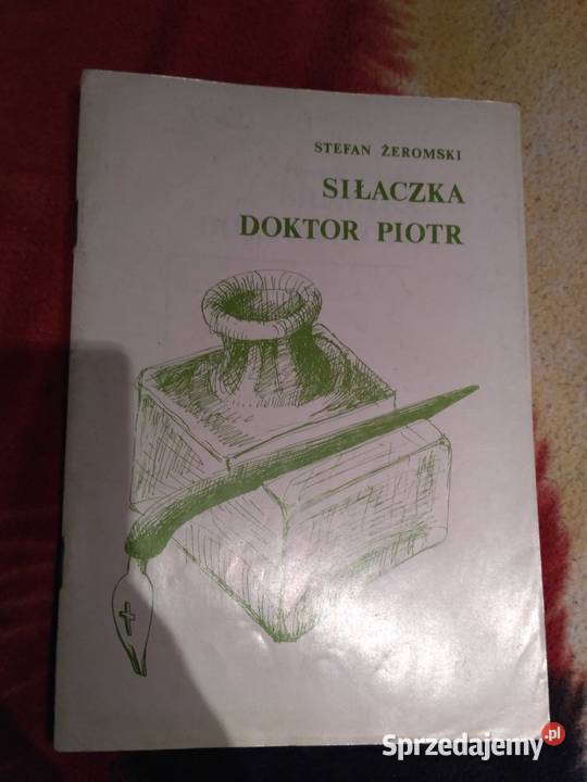 Sprzedam Siłaczka Doktor Piotr Autor Stefan Bukowno sprzedam