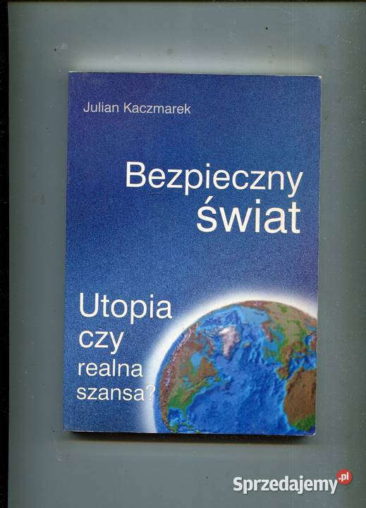 Bezpieczny świat Julian Kaczmarek zachodniopomorskie Szczecin