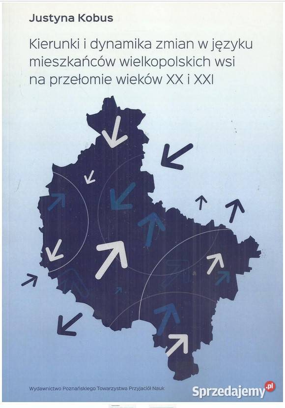 Kierunki i dynamika zmian w języku mieszkańców Książki naukowe i popularnonaukowe Łódź sprzedam