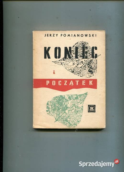 Koniec i początek Jerzy Pomianowski Rok wydania 1961 Szczecin sprzedam