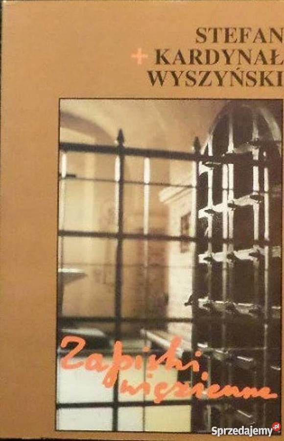 ZAPISKI WIĘZIENNE WYSZYŃSKI STEFAN kujawsko-pomorskie Nakło nad Notecią
