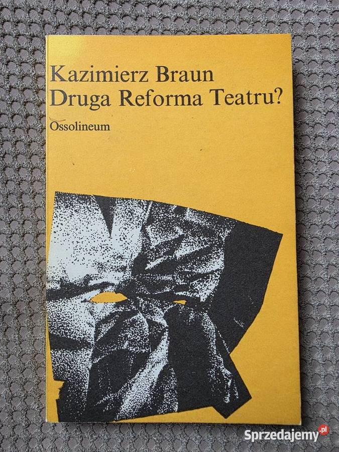 Kazimierz Braun Druga Reforma Teatru Kraków