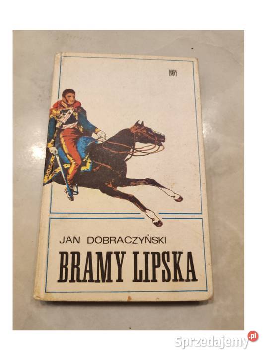 Bramy Lipska Jan Dobraczyński wyd I 1976 r świętokrzyskie