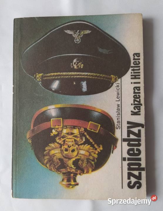 SZPIEDZY KAJZERA i HITLERA Stanisław Lewicki historyczne Hajnówka