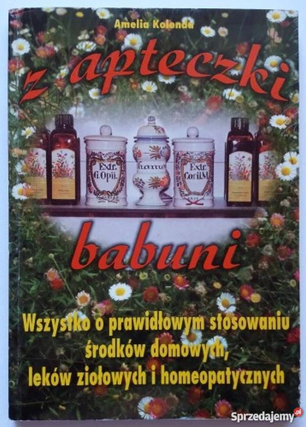 Z APTECZKI BABUNI KOLENDA AMELIA Książki naukowe i popularnonaukowe Zielona Góra