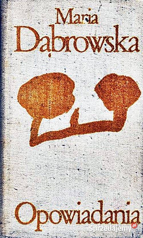 OPOWIADANIA Maria Dąbrowska wyd Czytelnik