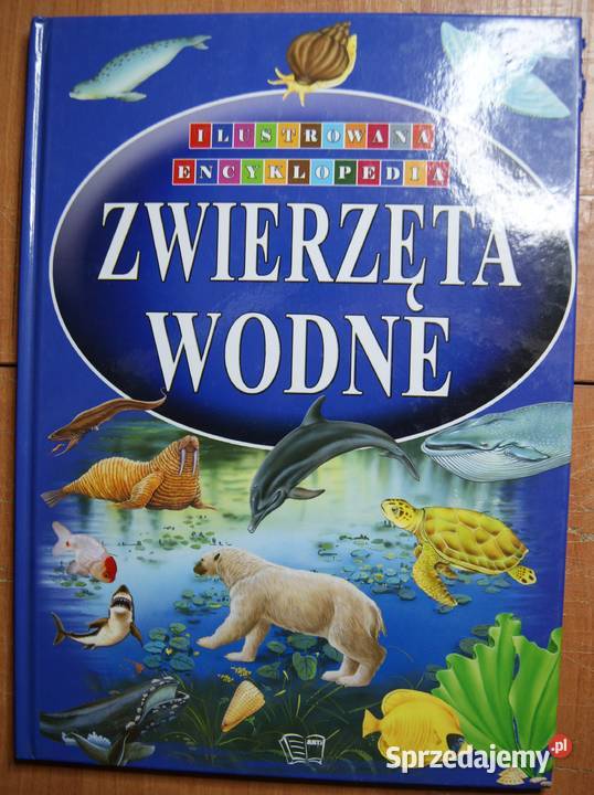 Ilustrowana encyklopedia Zwierzęta wodne lubelskie