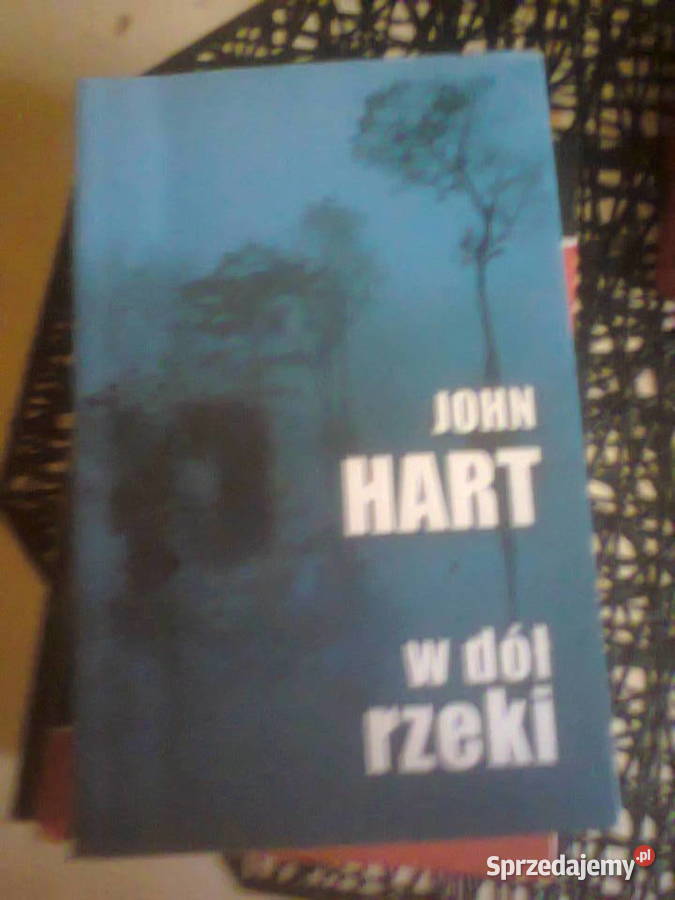 JOHN HART W DÓŁ RZEKI Warszawa
