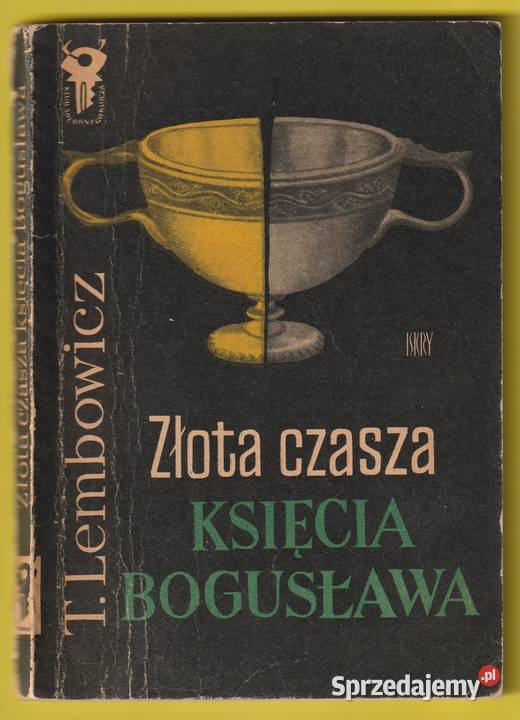 KSK ZŁOTA CZASZA KSIĘCIA BOGUSŁAWA T LEMBOWICZ Rok wydania 1973 łódzkie