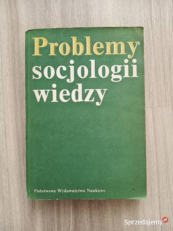 Problemy socjologii wiedzy Andrzej Chmielecki małopolskie Kraków