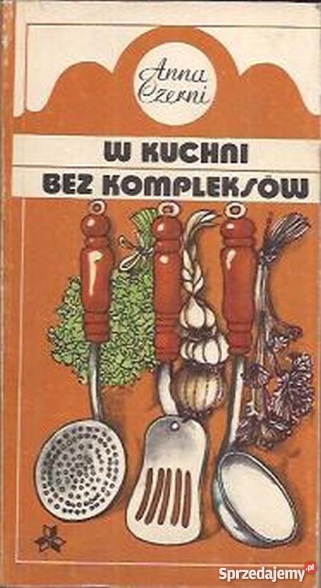 W KUCHNI BEZ KOMPLEKSÓW PORADY PRZEPISY lubuskie Gorzów Wielkopolski sprzedam