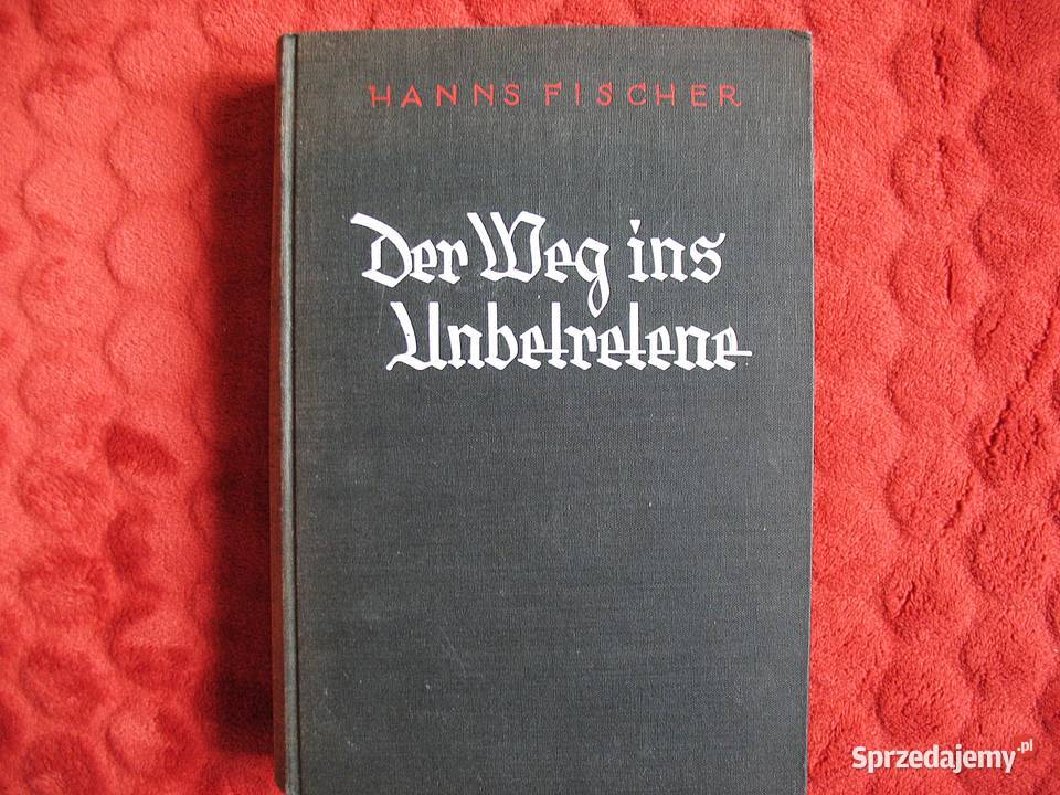Der Weg ins Unbetretene Hanns Fischer wydana w Siedlce
