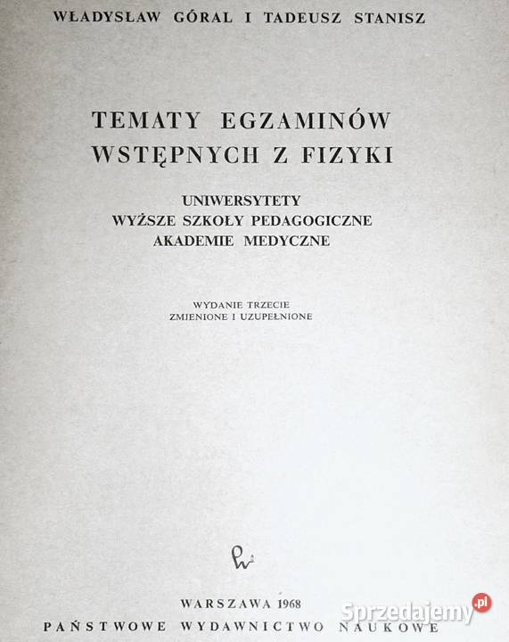 Tematy egzaminów wstępnych z fizyki W Góral T Chełm