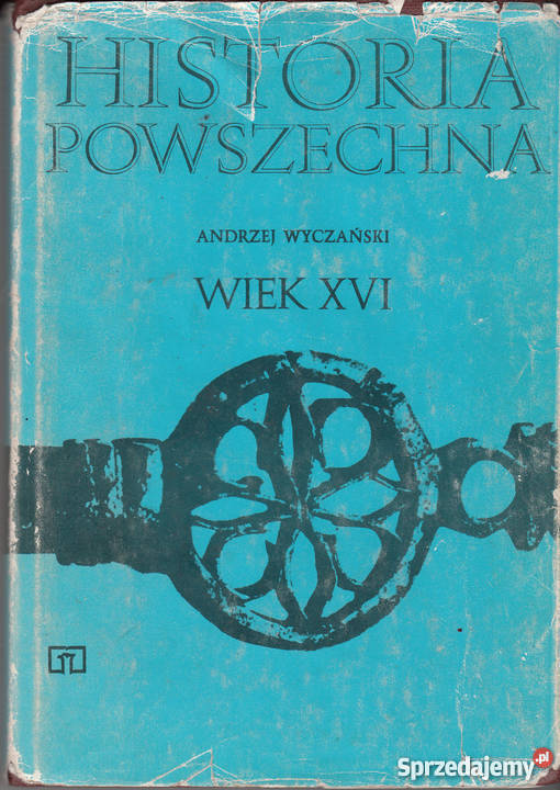 01962 HISTORIA POWSZECHNA WIEK XVI ANDRZEJ historia, archeologia Czyrna