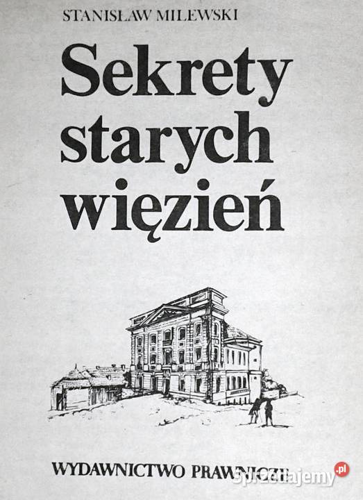 Sekrety starych więzień Stanisław Milewski Chełm