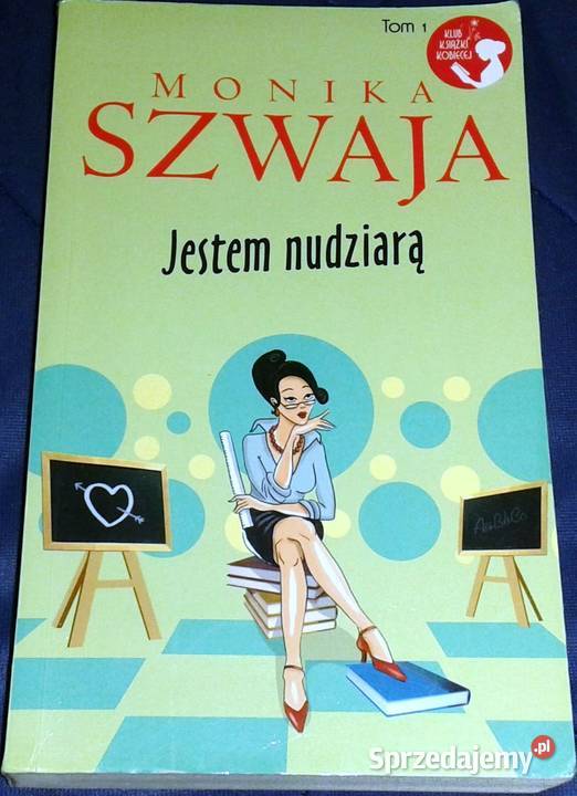 Jestem nudziarą Monika Szwaja Chełm