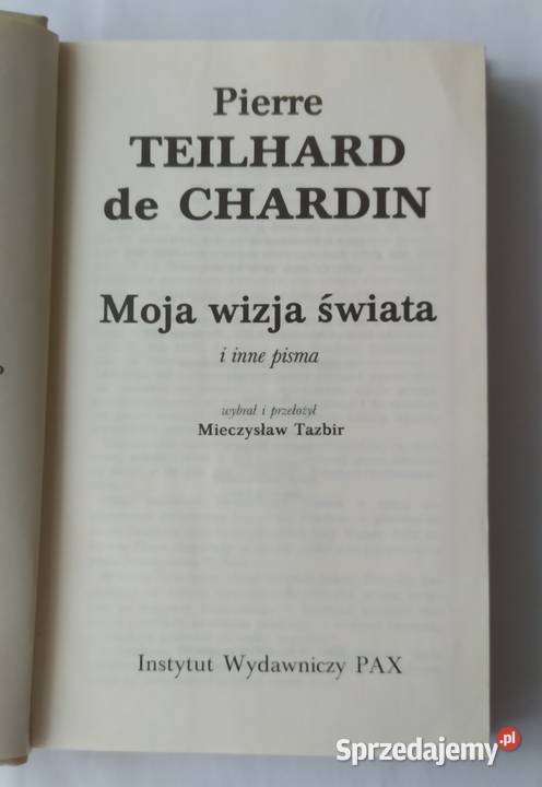 MOJA WIZJA ŚWIATA Pierre Teilhard de Chardin Książki naukowe i popularnonaukowe
