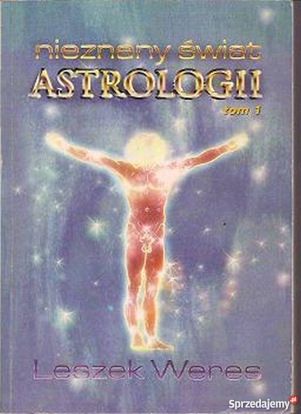 NIEZNANY ŚWIAT ASTROLOGII TOM I WERES LESZEK Książki i Podręczniki podlaskie Białystok sprzedam