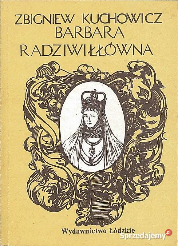 Barbara Radziwiłłówna stanowi fenomen polskiej Kętrzyn sprzedam