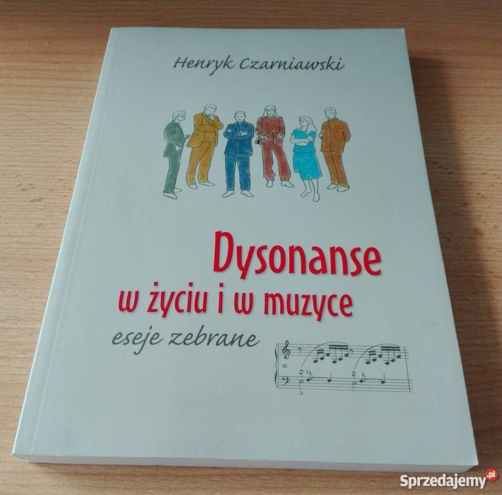 Dysonanse w życiu i w muzyce eseje zebr Henryk Rok wydania 2011 Gdańsk