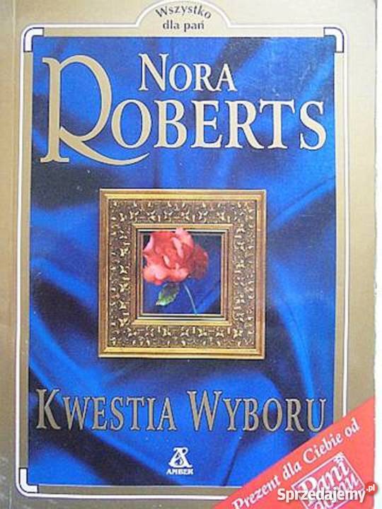 KWESTIA WYBORU NORA ROBERTS