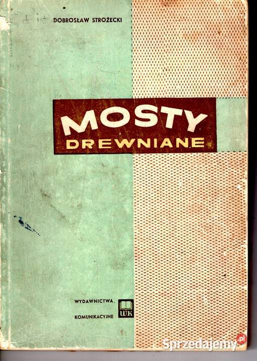 MOSTY DREWNIANE DOBROSŁAW STRÓŻECKI Osięciny